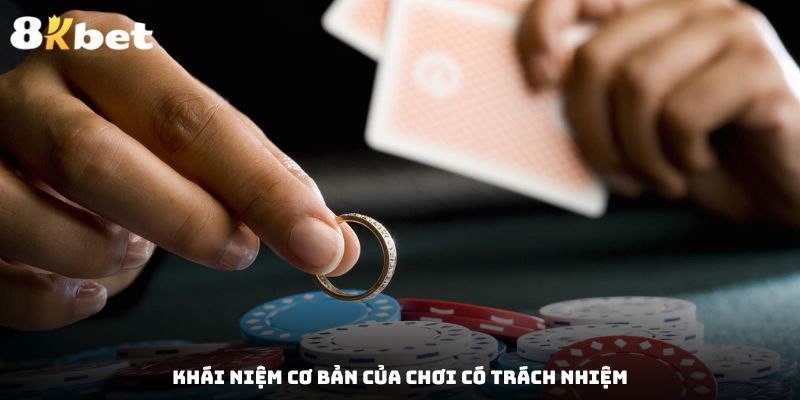 Khái niệm cơ bản của chơi có trách nhiệm