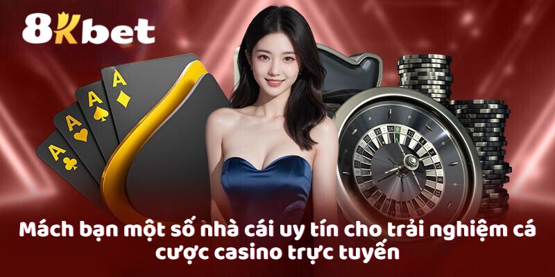 mach-ban-mot-so-nha-cai-uy-tin-cho-trai-nghiem-ca-cuoc-casino-truc-tuyen